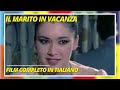 Il Marito In Vacanza Commedia Film Completo In Italiano 