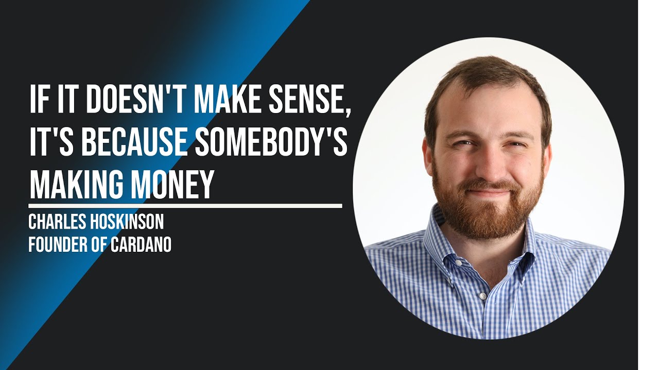 If it doesn't make sense, it's because somebody's making money - Book.io Con /  Charles Hoskinson
