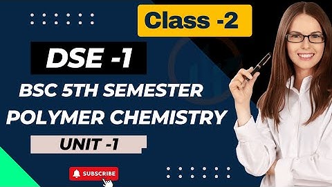CLASSIFICATION OF POLYMERS || Lec -2 ll Chemistry DSE -1 ll