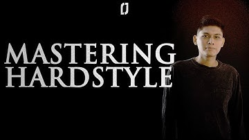 MASTERING HARDSTYLE | TIPS & TRICKS | READY FOR SEND TO LABELS LIKE SCANTRAXX