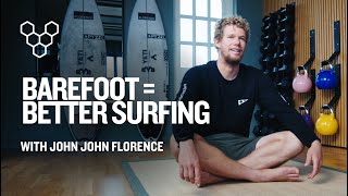 The Foundation of Surfing: John John Florence on Barefoot Connection