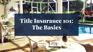 Title Insurance 101: What is Title Insurance & What Does it Cover