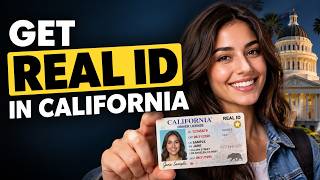 How to Get a REAL ID in California: Step by Step California DMV REAL ID Application Guide