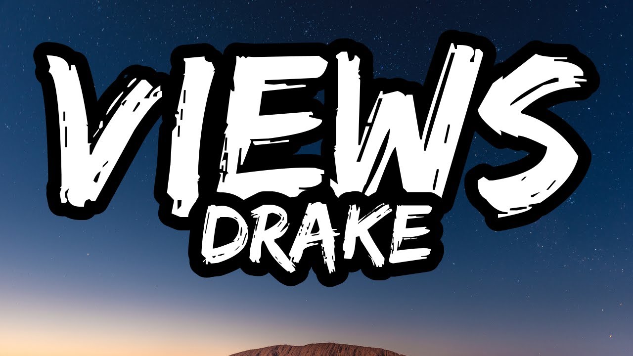 Drake - VIEWS (Lyrics)