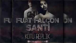 Fuat Falcon ft. Santi Aka Universe - Kötü Replik (2015) Resimi