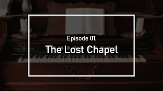 Episode 1 - The Lost Chapel | Abandoned Location | Urbex