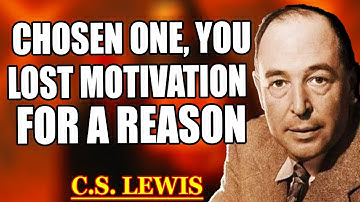 Chosen One: You Lost Motivation Because GOD Was SHIELDING You From WHAT WAS COMING| C.S. Lewis 2025