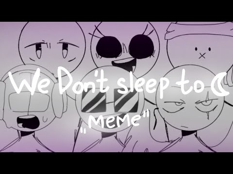 "We Don't sleep to night"meme original? MarikinOnline4  (Description)