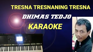 TRESNA TRESNANING TRESNA - DHIMAS TEDJO