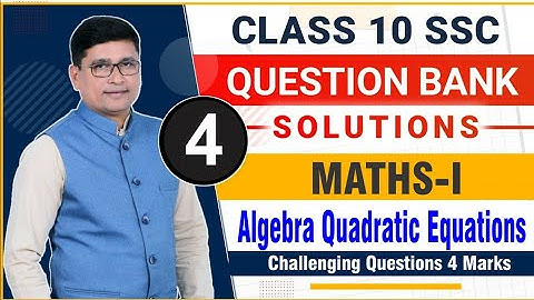 Question Bank Solutions | Quadratic Equations Part 4 | Q.4 Challenging Questions 4 Marks | SSC 10th