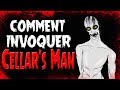 Creepypasta fr  comment invoquer cellars man 