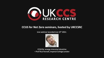 CCUS for Net Zero seminars Paul Fennell: CCUS for energy-intensive industries (15 July 2021)