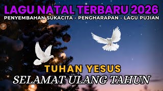 Download Lagu Selamat Ulang Tahun Tuhan Yesus… || Lagu Natal Terbaik 2026 - Lagu Pujian Rohani - Lagu Rohani MP3