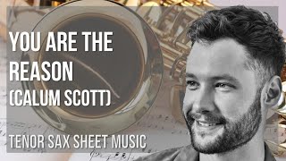 Tenor Sax Sheet Music How to play You are the Reason by Calum Scott