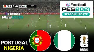 🔴LIVE : Portugal vs Nigeria | Friendly Football Match 2026 | PES 21 Video Game - Simulation
