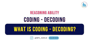 What is Coding Decoding? | Reasoning Ability - Coding Decoding - Lecture 1 | @IbpsGuruji