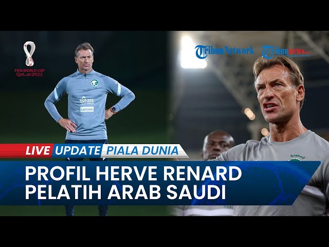 Profil Herve Renard Pelatih Timnas Arab Saudi Piala Dunia 2022