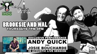 Liskeard Radio: Brooksie And Wal's Live Sessions - Andy Quick and Josie Boucharde