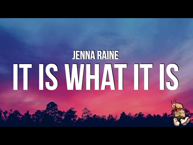 Jenna Raine - It Is What It Is (Official Lyric Video) 