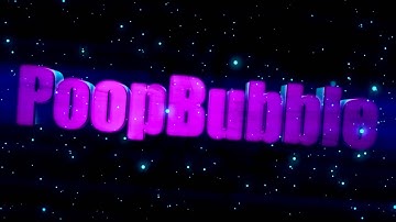 Intro To PoopBubble | By FlareIntro