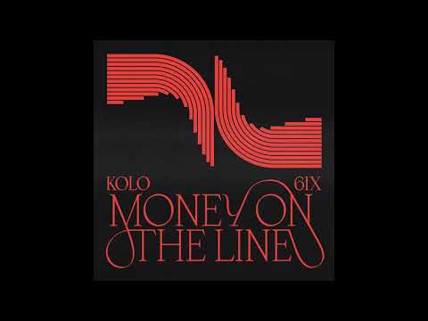 Kolo & 6ix -  Money on the Line (Official Audio)