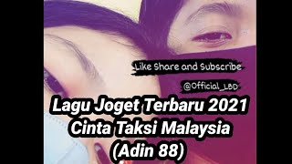 Lagu Joget Terbaru 2021 Cinta Taksi Malaysia Remix By Adin 88