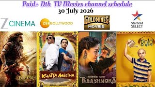 Paid DTH TV Movie channel schedule 30 July 2026 Thursday Schedule Daily Schedule