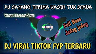 DJ SAYANG TERIMA KASIH TUK SEMUA REMIX FULL BASS TERBARU