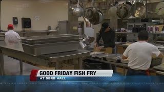 Serb Hall plans to serve up 3,000 pounds of fish for Good Friday