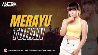 FUNKOT - MERAYU TUHAN ll TRI SUAKA ll BY DJ ANEZKA