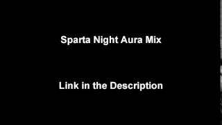 Sparta Night Aura Mix