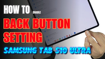 How to enable Back button setting on Samsung Galaxy Tab S10 Ultra