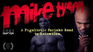 Mike tyson... a pugilistic pariahs road to redemption | 2021 short film | documentary