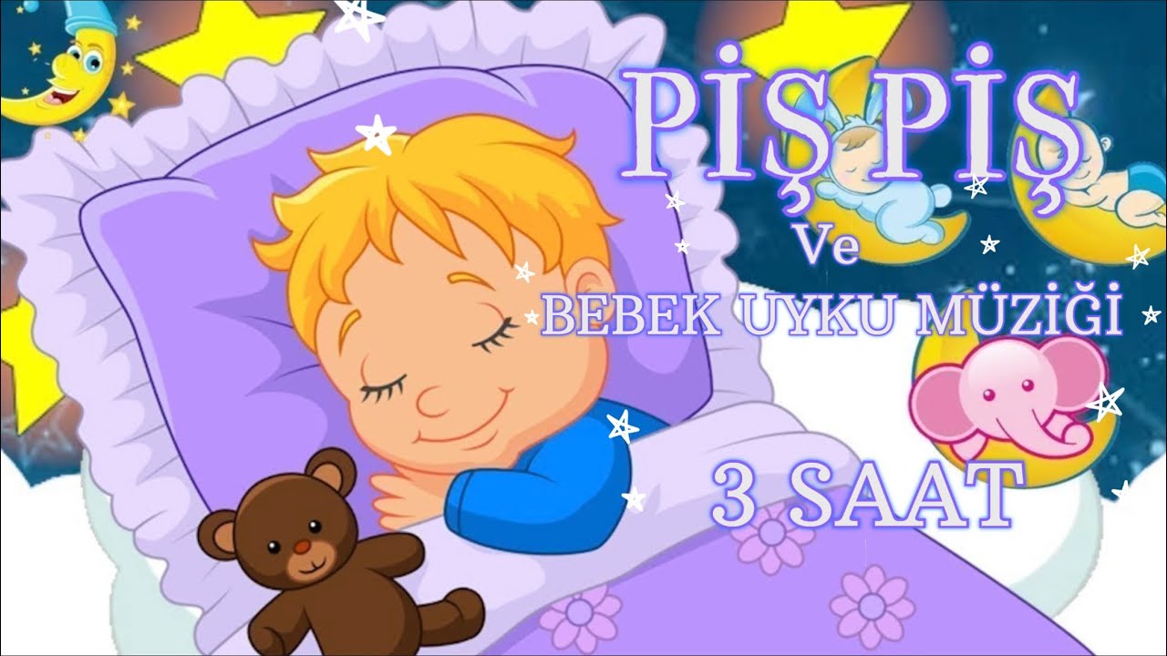 PİŞ PİŞ ve BEBEK UYKU MÜZİĞİ 3 SAAT 