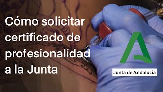 Cómo solicitar el CERTIFICADO de PROFESIONALIDAD tras la formación a la JUNTA de ANDALUCIA