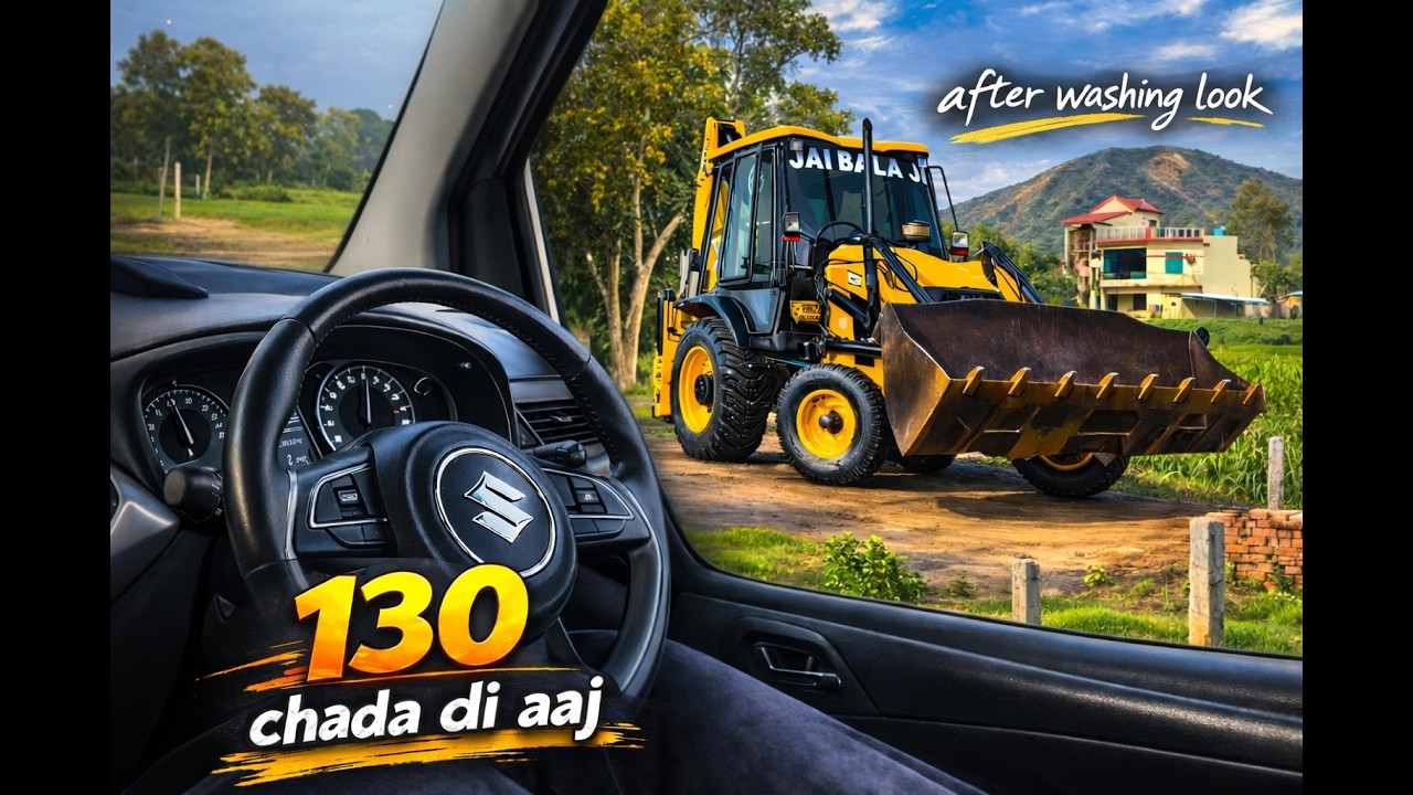 130 Chada Di Aaj 🚗🔥 | After Washing JCB Look | Vlog 118