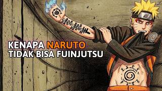 WHY NARUTO NEVER USES FUINJUTSU