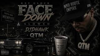 Key Glock – FACE DOWN Slowed | DJDHAWK | QTM