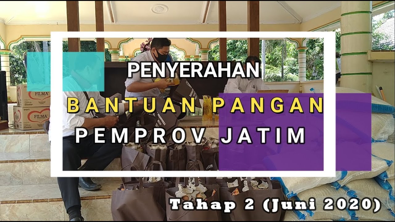 PENYERAHAN BANTUAN PANGAN PEMPROV JATIM TAHAP 2 (JUNI 2020 ...