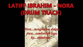 Latiff Ibrahim  Nora drum Track
