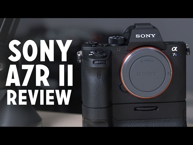 Sony Alpha 7R II Review