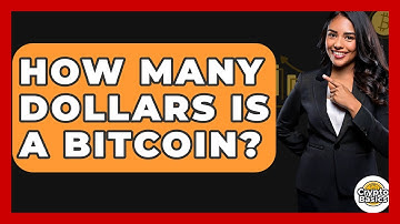 How Many Dollars Is A Bitcoin? - CryptoBasics360.com