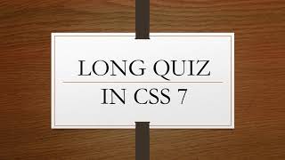 LONG QUIZ IN CSS 7