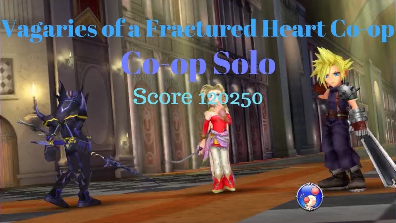 [DFFOO] Vagaries of a Fractured Heart Co-op Solo Score 120250