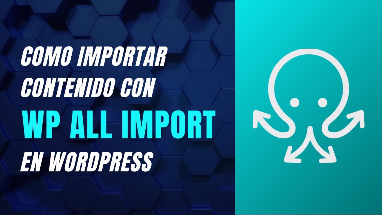 Cómo importar contenido con WP All Import en WordPress 