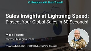 Sales Insights at Lightning Speed: Dissect Your Global Sales in 60 Seconds!