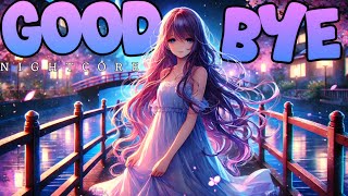 Goodbye 💔 | Emotional Nightcore Song | Lyrical Dream