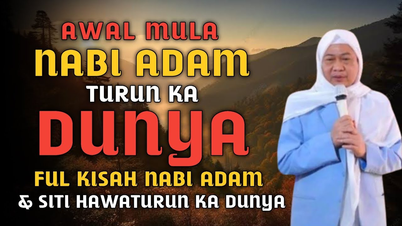 Awal Mula Nabi Adam & Siti Hawa Turun KA Dunya | Abuya Uci Turtusi Cilongok