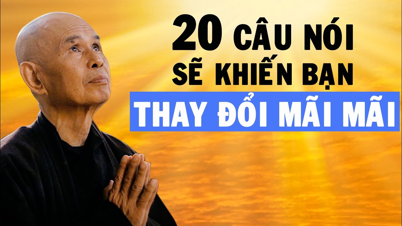 THIÊN ĐẠO* Thiền sư Thích Nhất Hạnh và 20 câu nói SẼ... - youtube