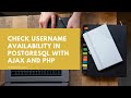Check Username Availability in PostgreSQL with AJAX and PHP